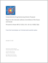 Comprehensive Drug Sentencing Scheme Proposal: Report to the Colorado Judiciary Committees of the House and Senate (Colorado Commission on Criminal and Juvenile Justice; December 2012)