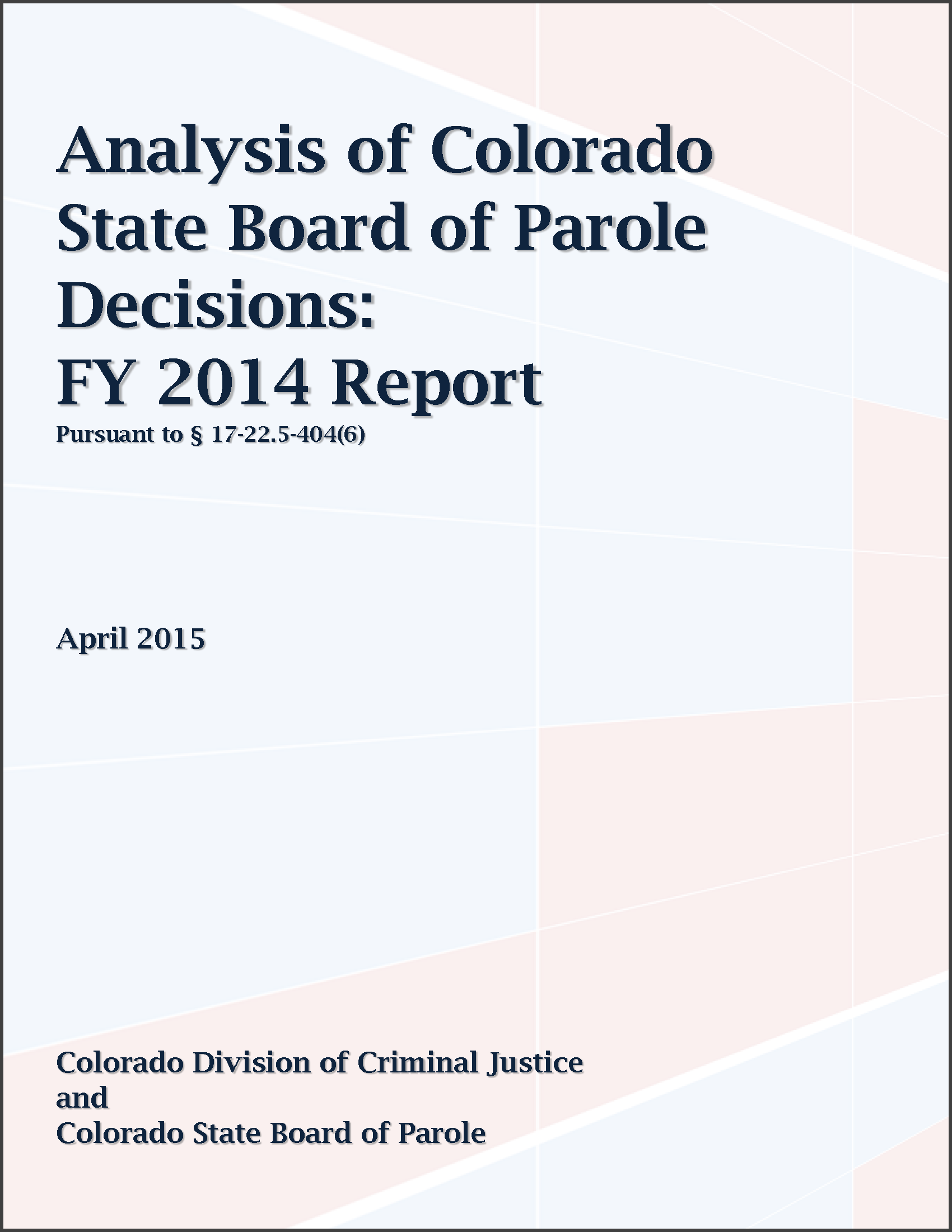 Analysis of Colorado State Board of Parole Decisions: FY 2014 Report (April 2015)