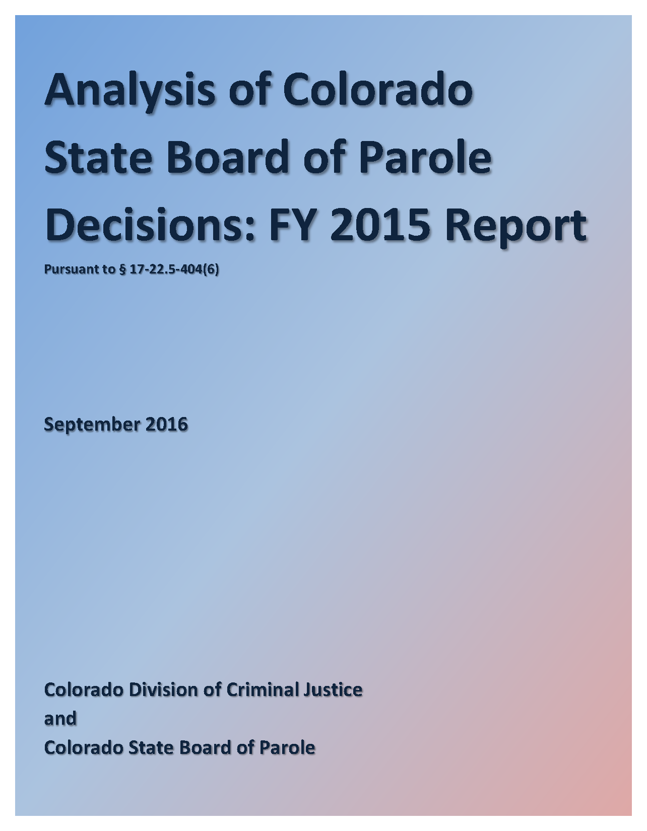 Analysis of Colorado State Board of Parole Decisions: FY 2015 Report (September 2016, revised)