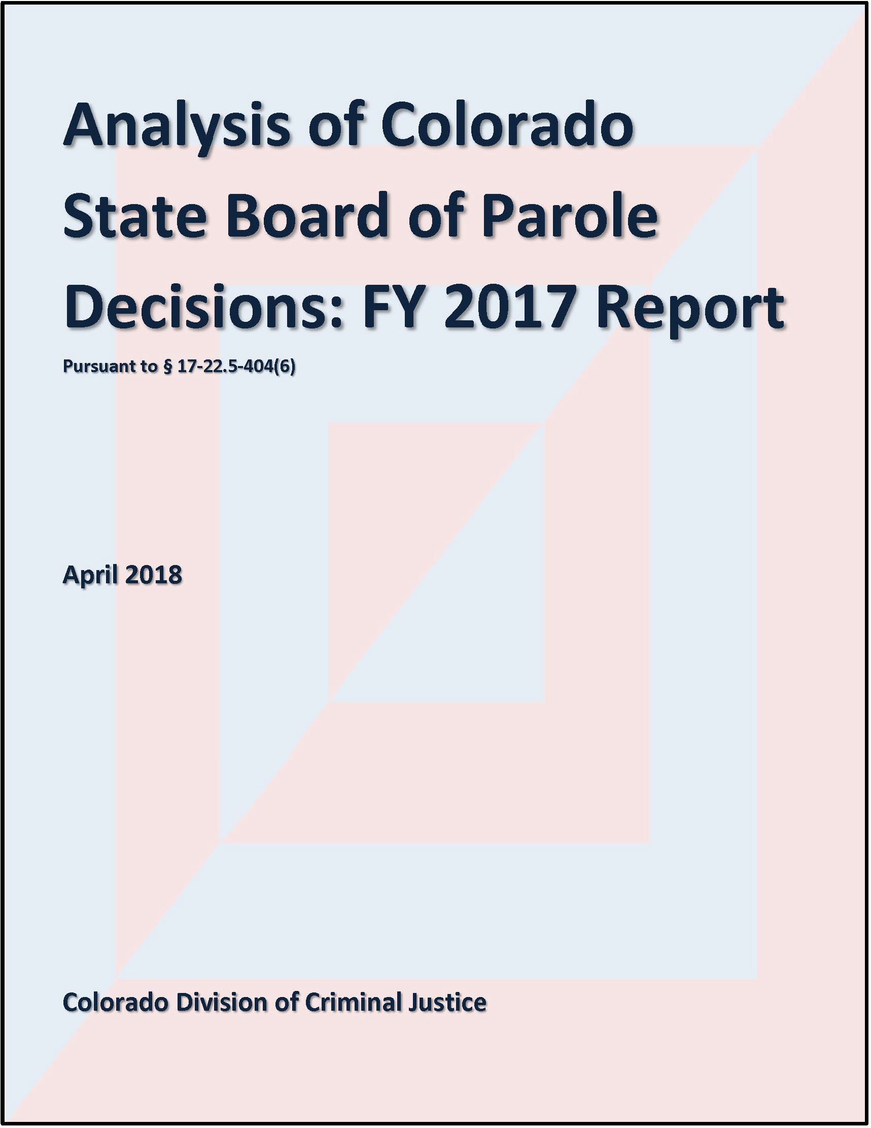 Analysis of Colorado State Board of Parole Decisions: FY 2017 Report (April 2018)